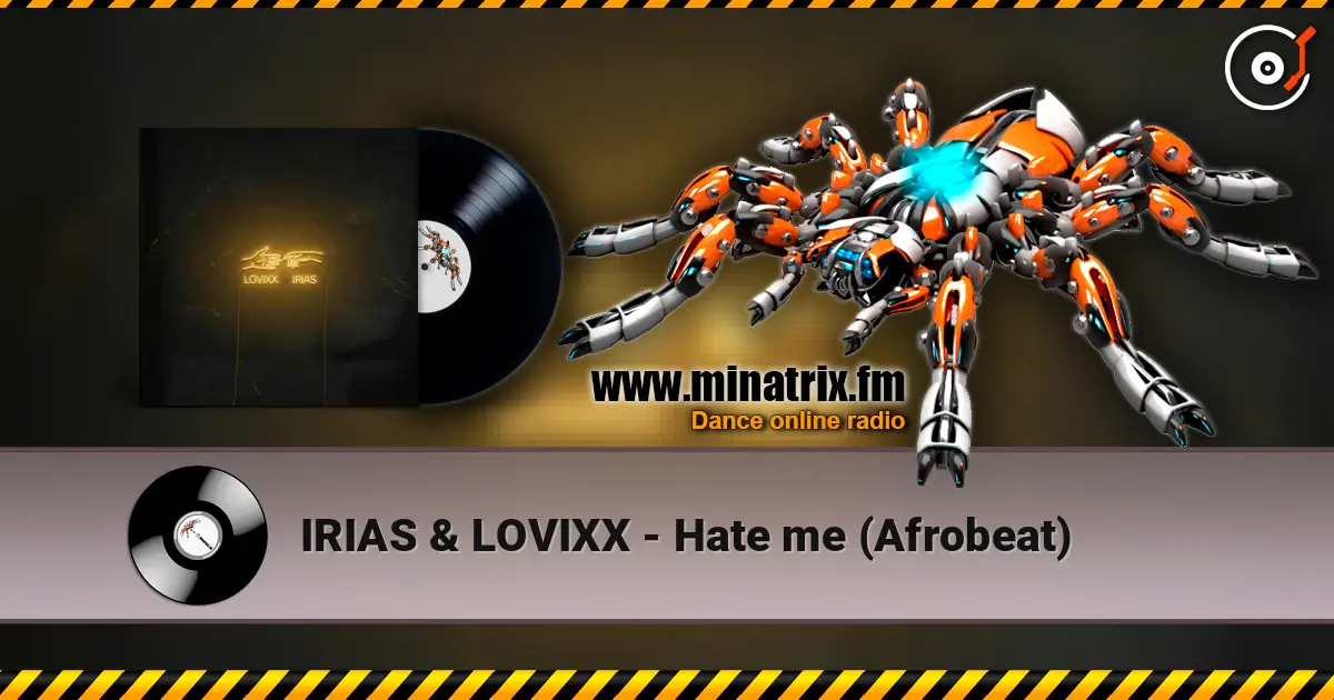IRIAS & LOVIXX - Hate me (Afrobeat) жоғары сапада онлайн тыңдау | Minatrix.FM