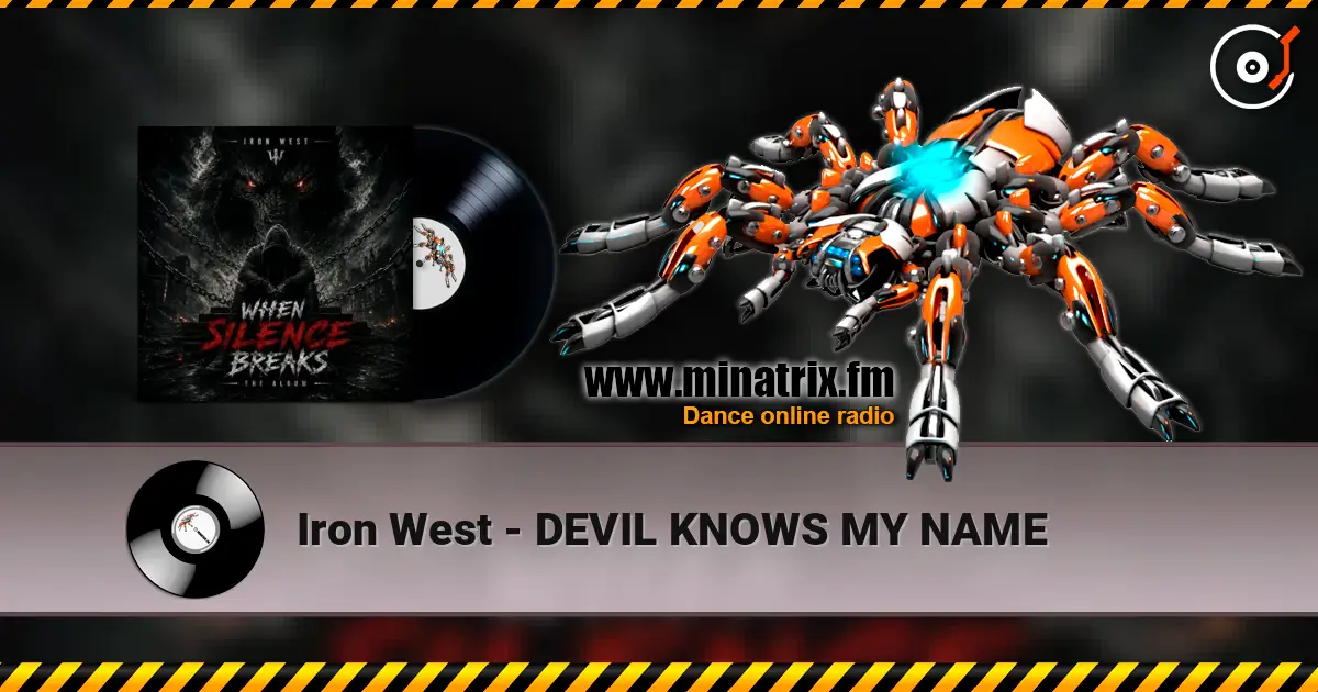 Iron West - DEVIL KNOWS MY NAME жоғары сапада онлайн тыңдау | Minatrix.FM