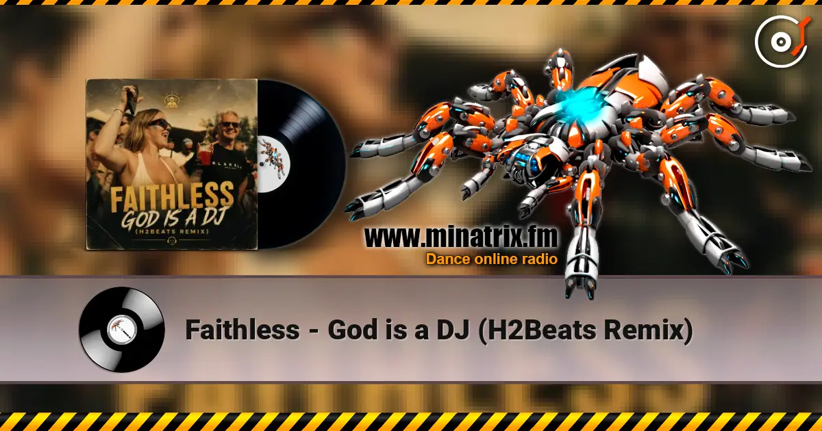Faithless - God is a DJ (H2Beats Remix) жоғары сапада онлайн тыңдау | Minatrix.FM
