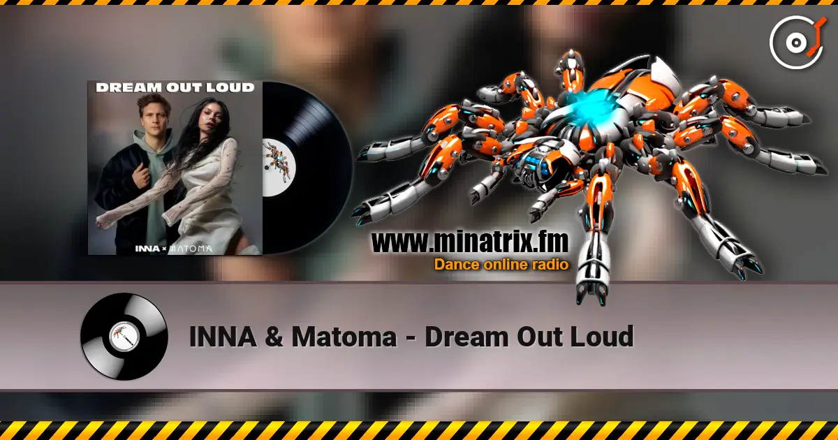 INNA & Matoma - Dream Out Loud жоғары сапада онлайн тыңдау | Minatrix.FM
