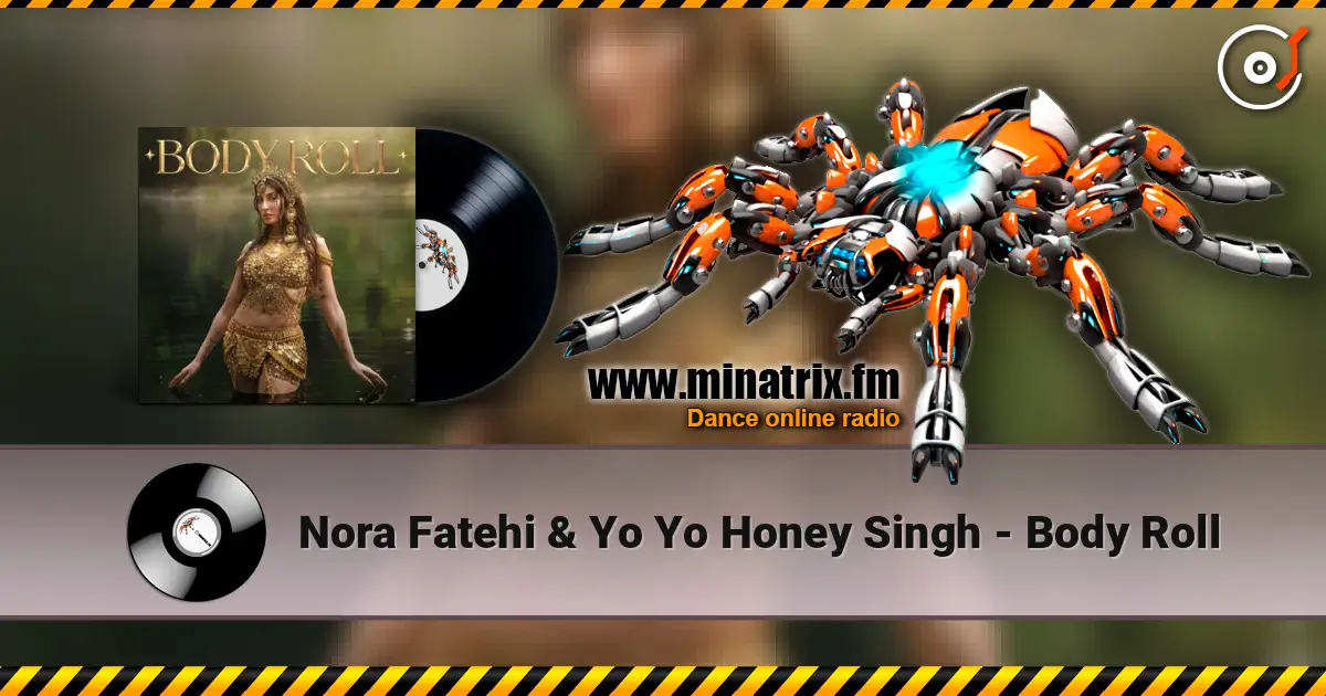 Nora Fatehi & Yo Yo Honey Singh - Body Roll жоғары сапада онлайн тыңдау | Minatrix.FM