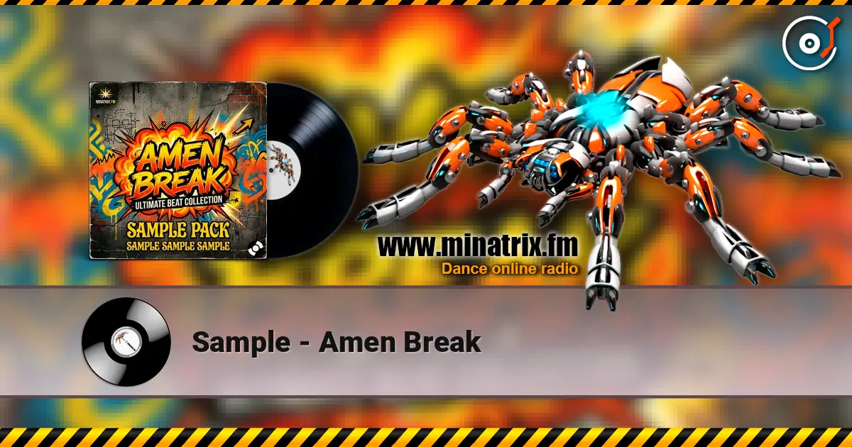 Sample - Amen Break жоғары сапада онлайн тыңдау | Minatrix.FM