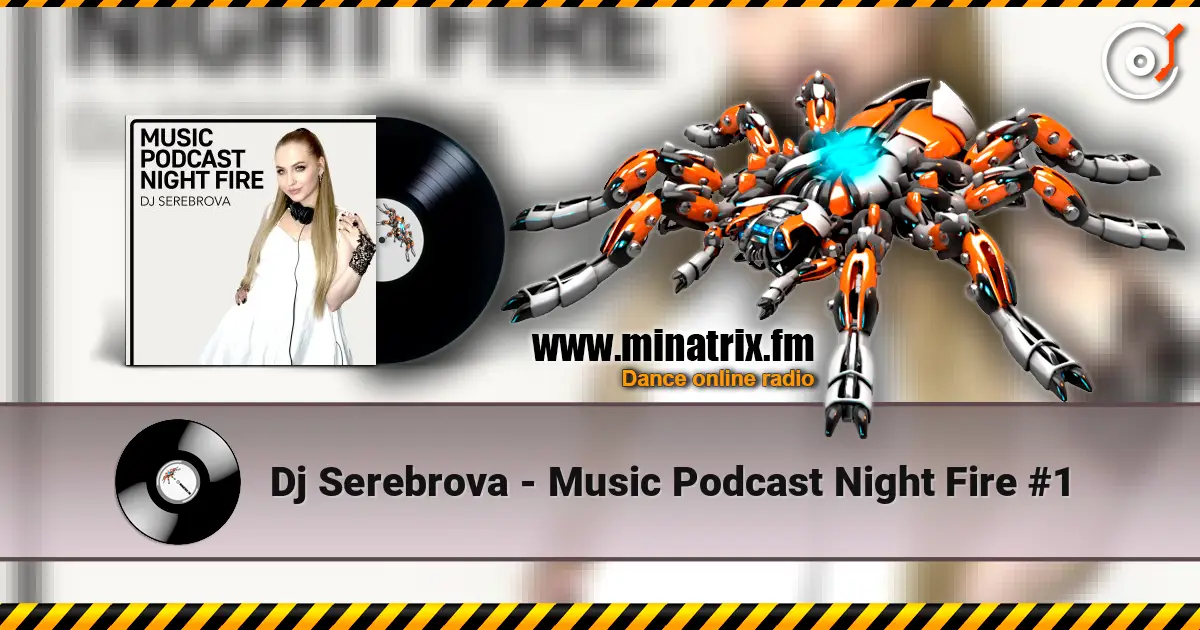 Dj Serebrova - Music Podcast Night Fire #1 жоғары сапада онлайн тыңдау | Minatrix.FM