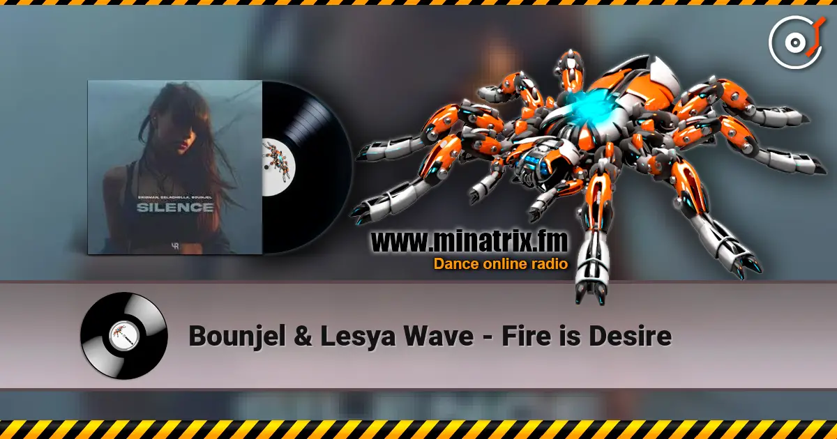 Bounjel & Lesya Wave - Fire is Desire жоғары сапада онлайн тыңдау | Minatrix.FM