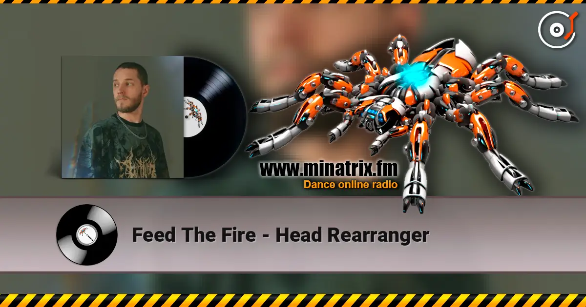Feed The Fire - Head Rearranger жоғары сапада онлайн тыңдау | Minatrix.FM