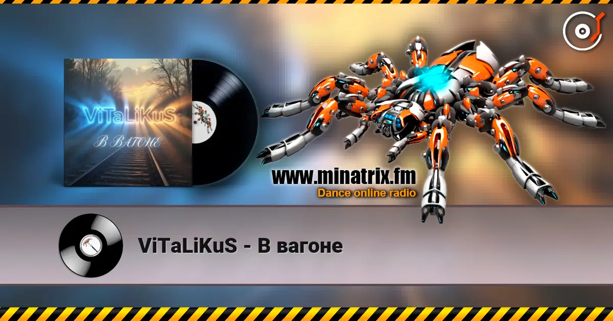 ViTaLiKuS - В вагоне жоғары сапада онлайн тыңдау | Minatrix.FM
