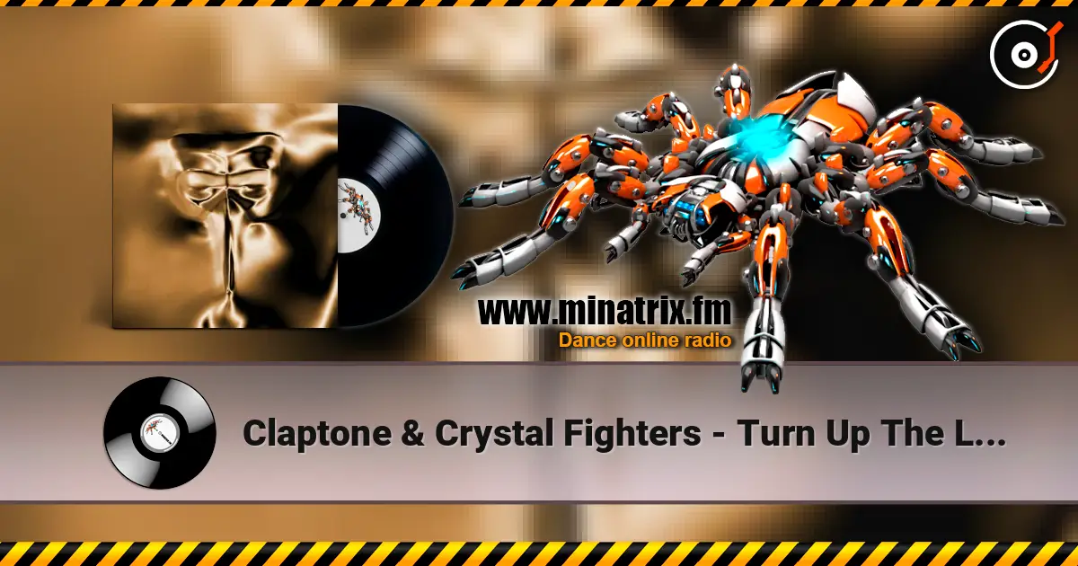 Claptone & Crystal Fighters - Turn Up The Love жоғары сапада онлайн тыңдау | Minatrix.FM
