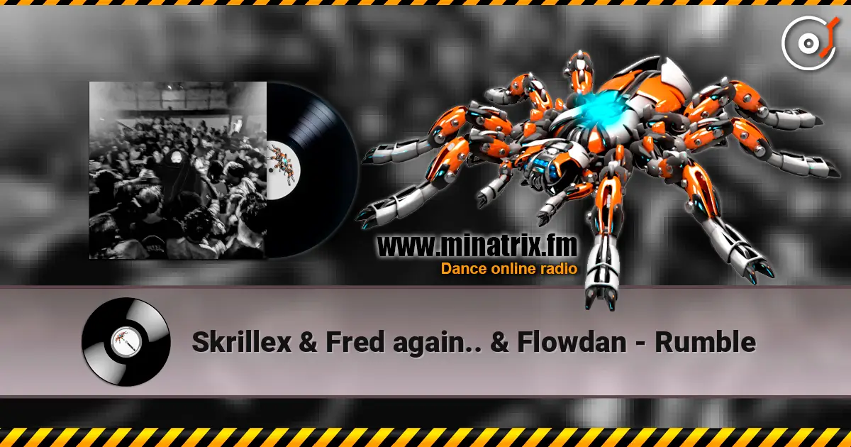 Skrillex & Fred again.. & Flowdan - Rumble жоғары сапада онлайн тыңдау | Minatrix.FM