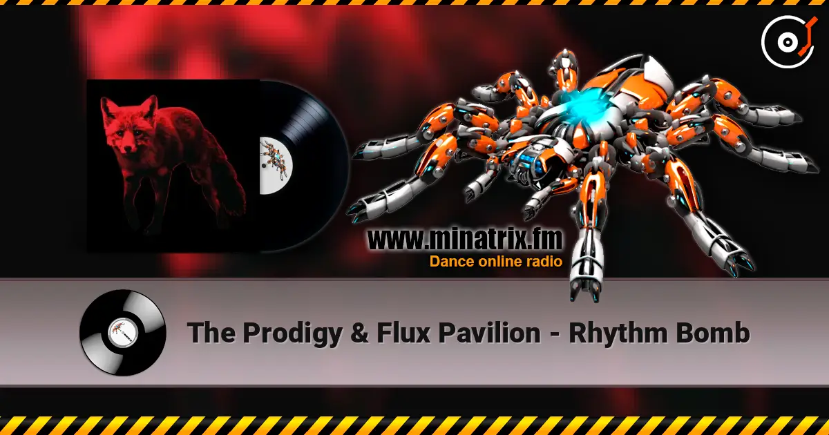 The Prodigy & Flux Pavilion - Rhythm Bomb жоғары сапада онлайн тыңдау | Minatrix.FM
