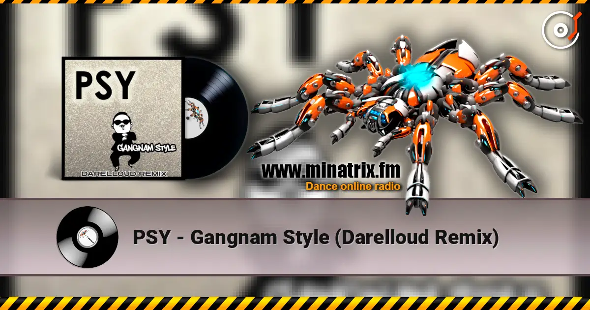 PSY - Gangnam Style (Darelloud Remix) жоғары сапада онлайн тыңдау | Minatrix.FM