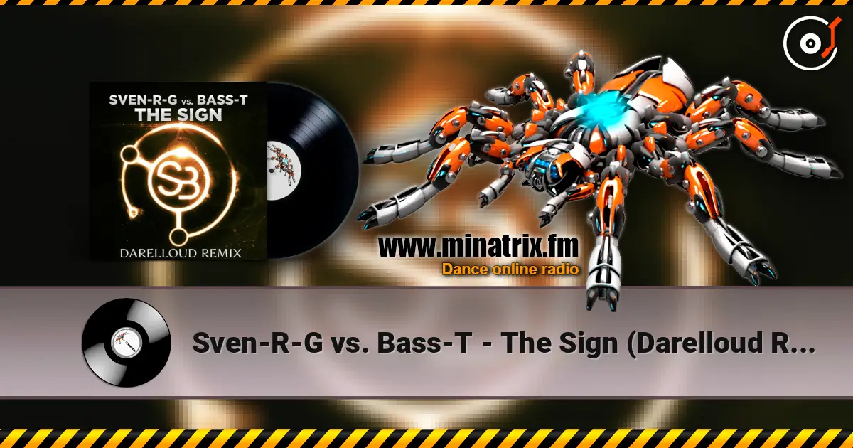 Sven-R-G vs. Bass-T - The Sign (Darelloud Remix) жоғары сапада онлайн тыңдау | Minatrix.FM