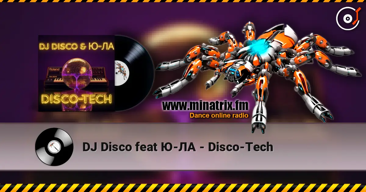 DJ Disco feat Ю-ЛА - Disco-Tech жоғары сапада онлайн тыңдау | Minatrix.FM