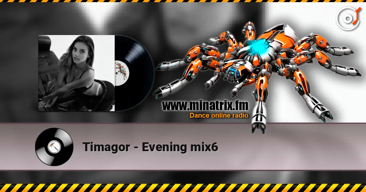 Timagor - Evening mix6 жоғары сапада онлайн тыңдау | Minatrix.FM