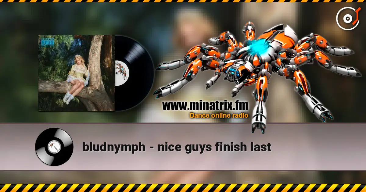 bludnymph - nice guys finish last жоғары сапада онлайн тыңдау | Minatrix.FM