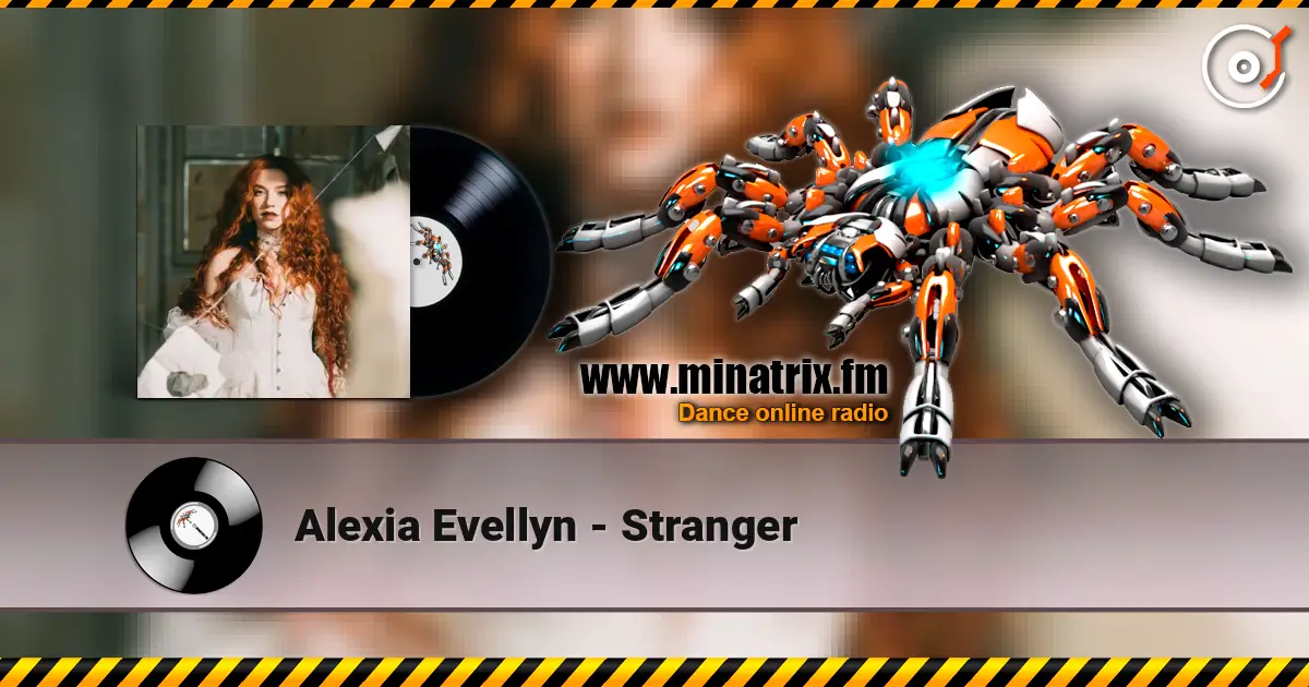 Alexia Evellyn - Stranger жоғары сапада онлайн тыңдау | Minatrix.FM