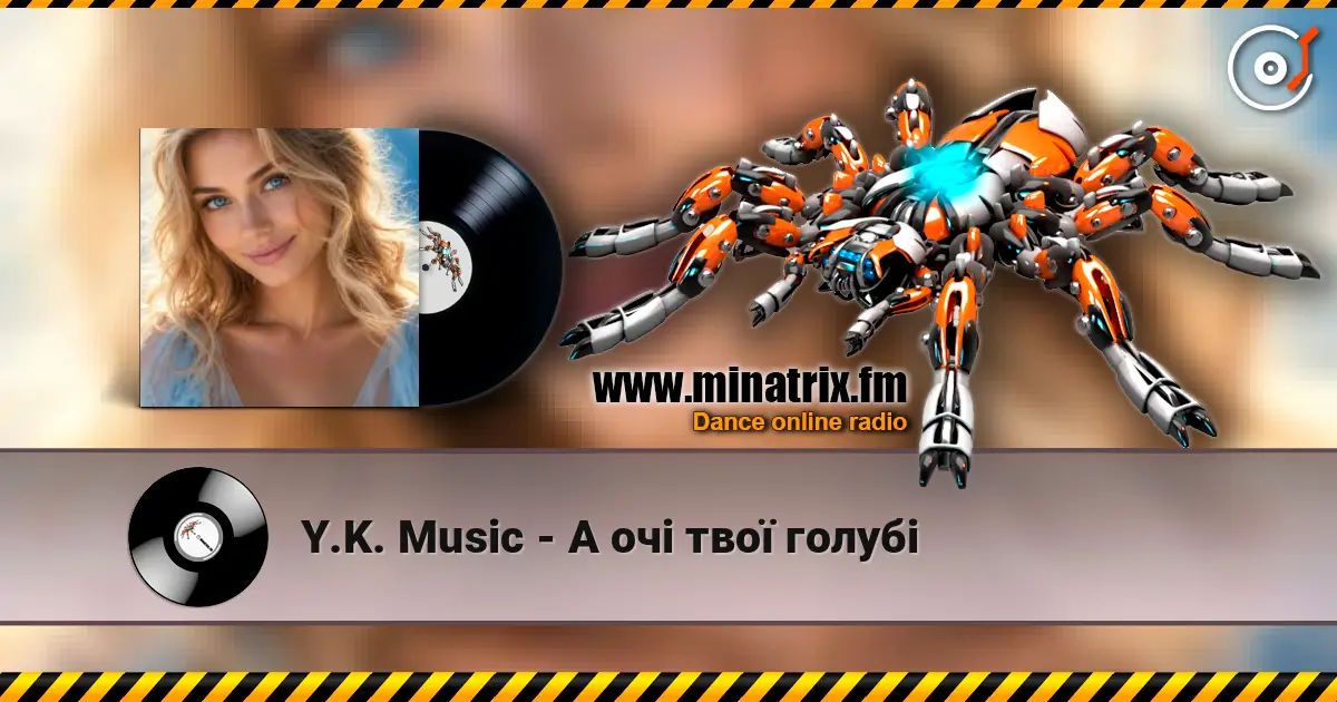 Y.K. Music - А очі твої голубі жоғары сапада онлайн тыңдау | Minatrix.FM