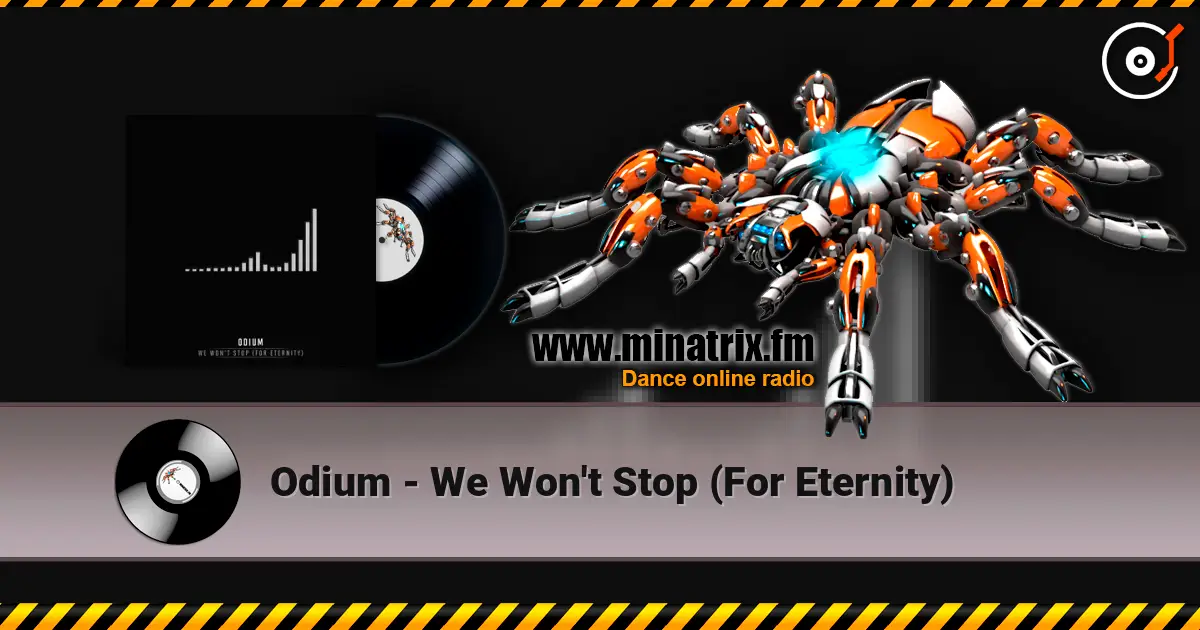 Odium - We Won't Stop (For Eternity) жоғары сапада онлайн тыңдау | Minatrix.FM