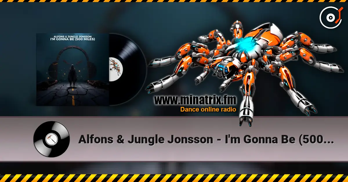 Alfons & Jungle Jonsson - I'm Gonna Be (500 Miles) жоғары сапада онлайн тыңдау | Minatrix.FM