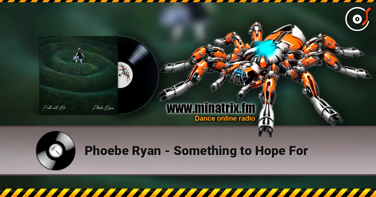 Phoebe Ryan - Something to Hope For жоғары сапада онлайн тыңдау | Minatrix.FM