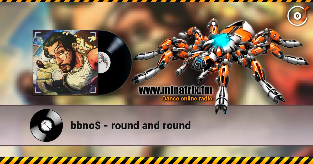 bbno$ - round and round жоғары сапада онлайн тыңдау | Minatrix.FM