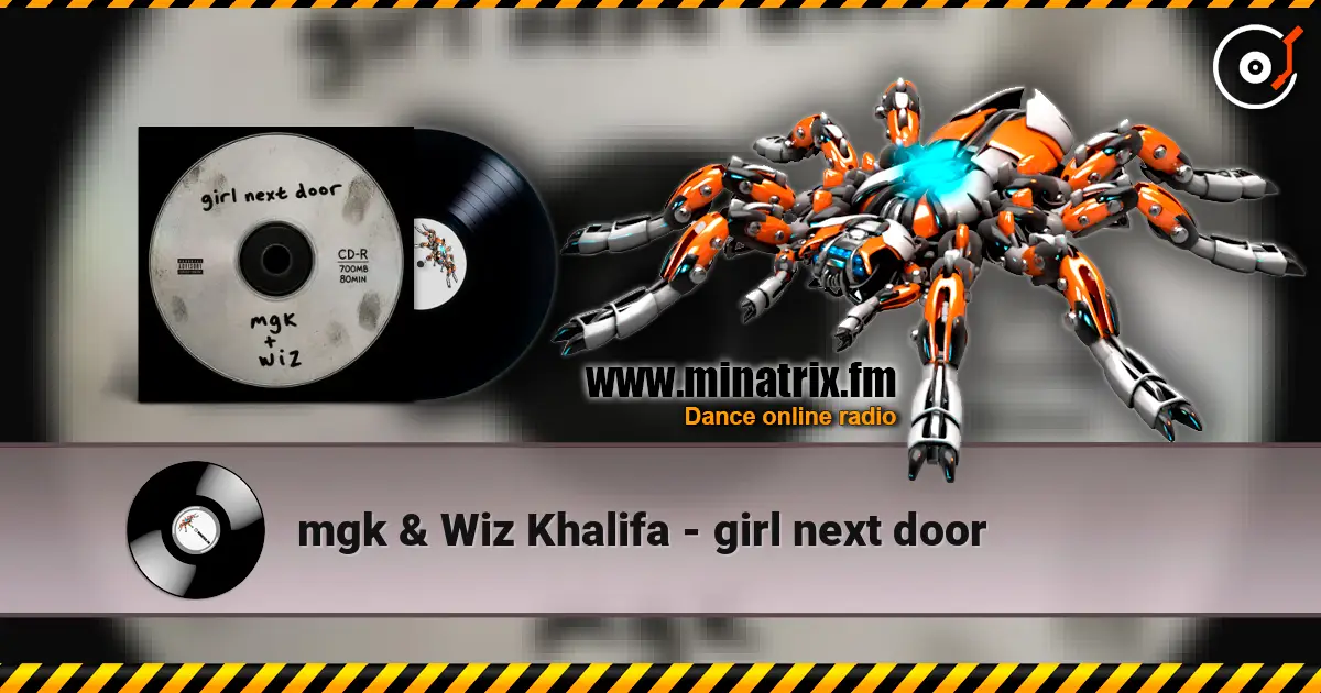 mgk & Wiz Khalifa - girl next door жоғары сапада онлайн тыңдау | Minatrix.FM