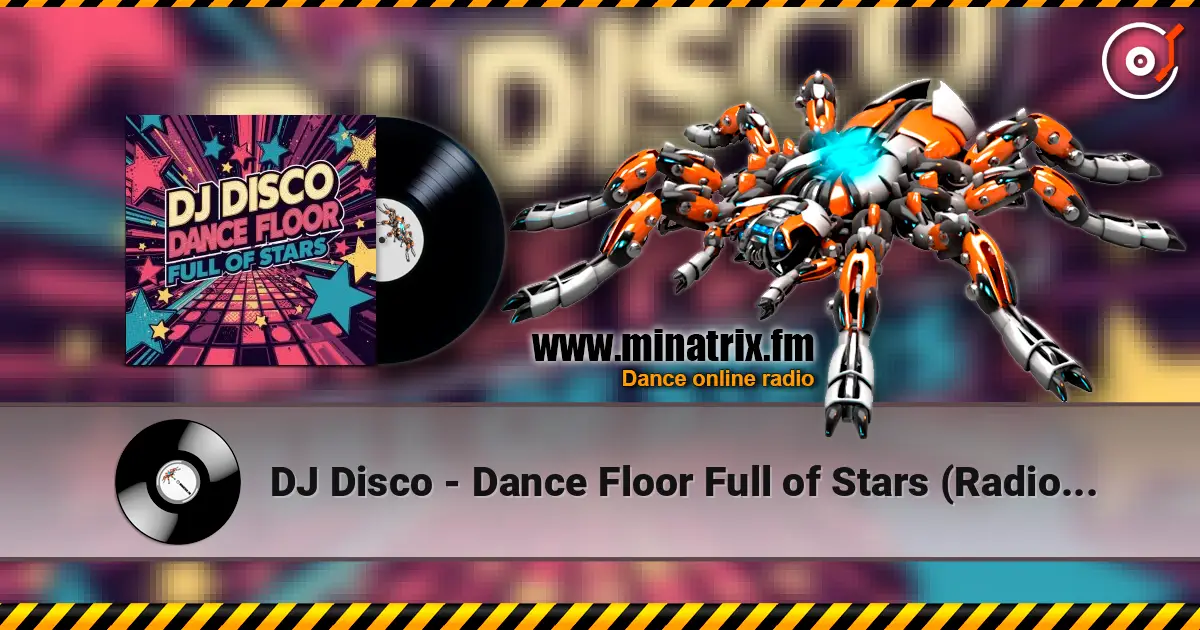 DJ Disco - Dance Floor Full of Stars (Radio Edit) жоғары сапада онлайн тыңдау | Minatrix.FM