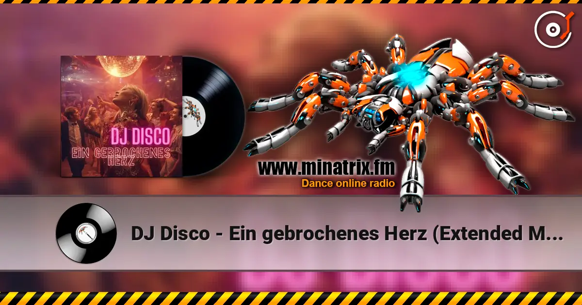 DJ Disco - Ein gebrochenes Herz (Extended Mix) жоғары сапада онлайн тыңдау | Minatrix.FM