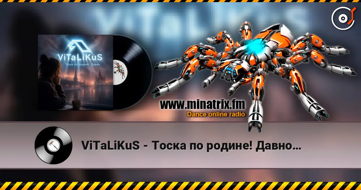 ViTaLiKuS - Тоска по родине! Давно… жоғары сапада онлайн тыңдау | Minatrix.FM