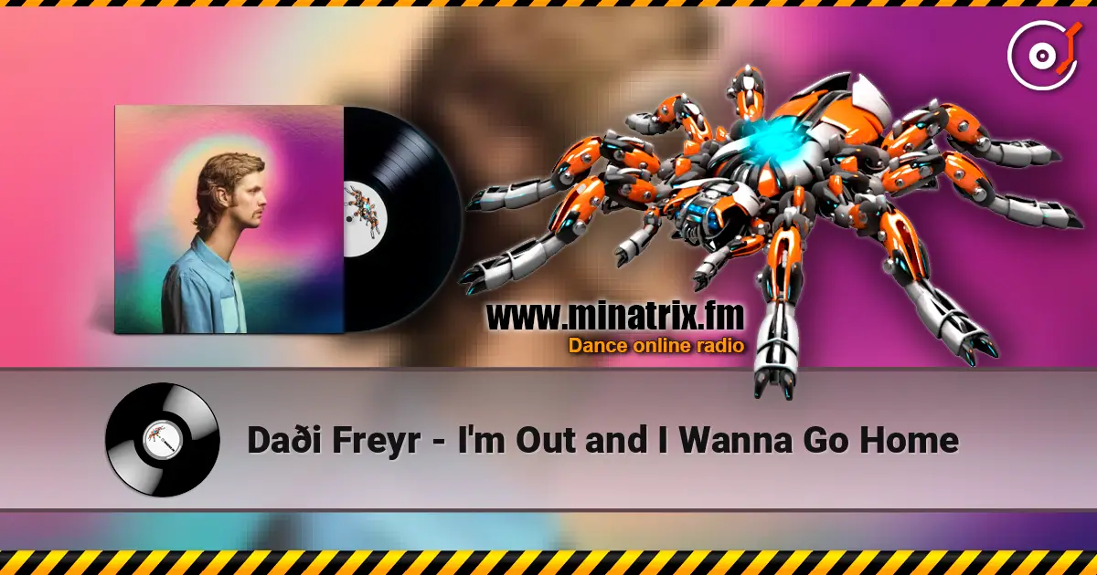 Daði Freyr - I'm Out and I Wanna Go Home жоғары сапада онлайн тыңдау | Minatrix.FM