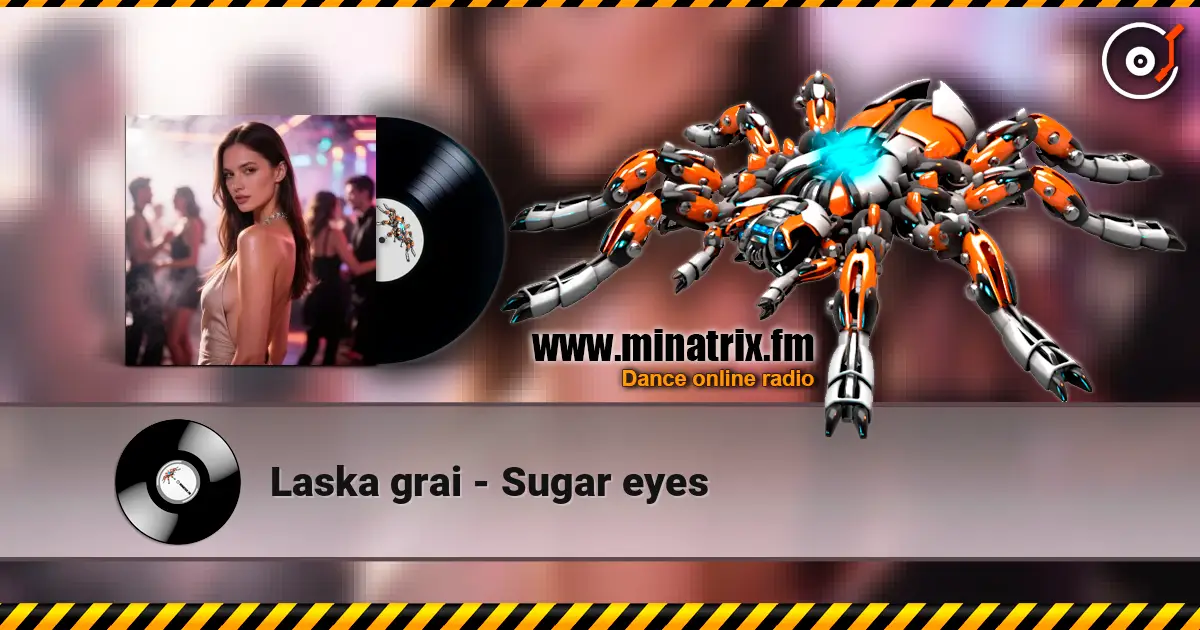 Laska grai - Sugar eyes жоғары сапада онлайн тыңдау | Minatrix.FM