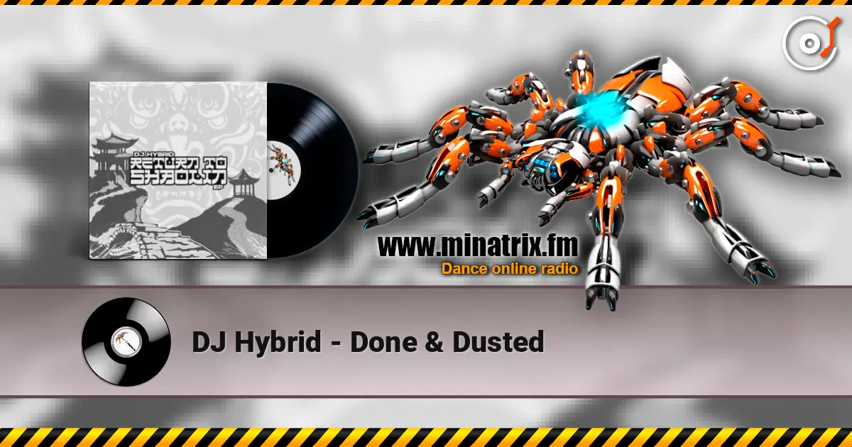 DJ Hybrid - Done & Dusted жоғары сапада онлайн тыңдау | Minatrix.FM