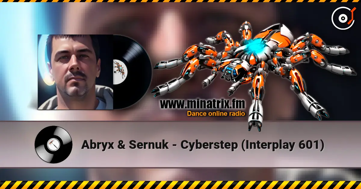 Abryx & Sernuk - Cyberstep (Interplay 601) жоғары сапада онлайн тыңдау | Minatrix.FM