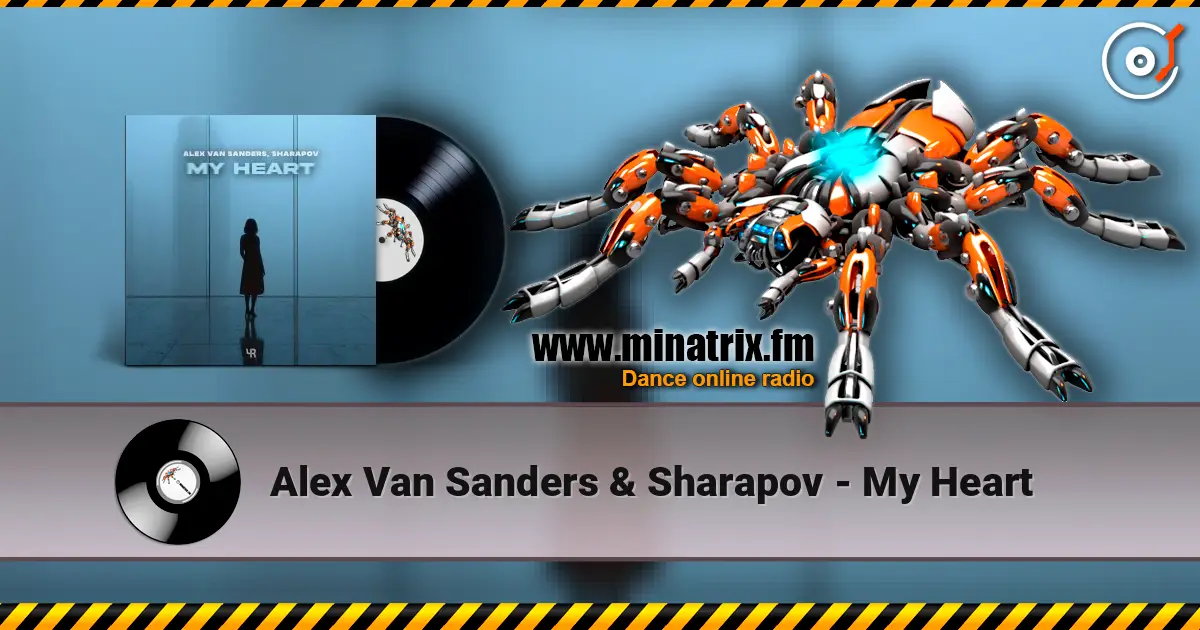 Alex Van Sanders & Sharapov - My Heart жоғары сапада онлайн тыңдау | Minatrix.FM