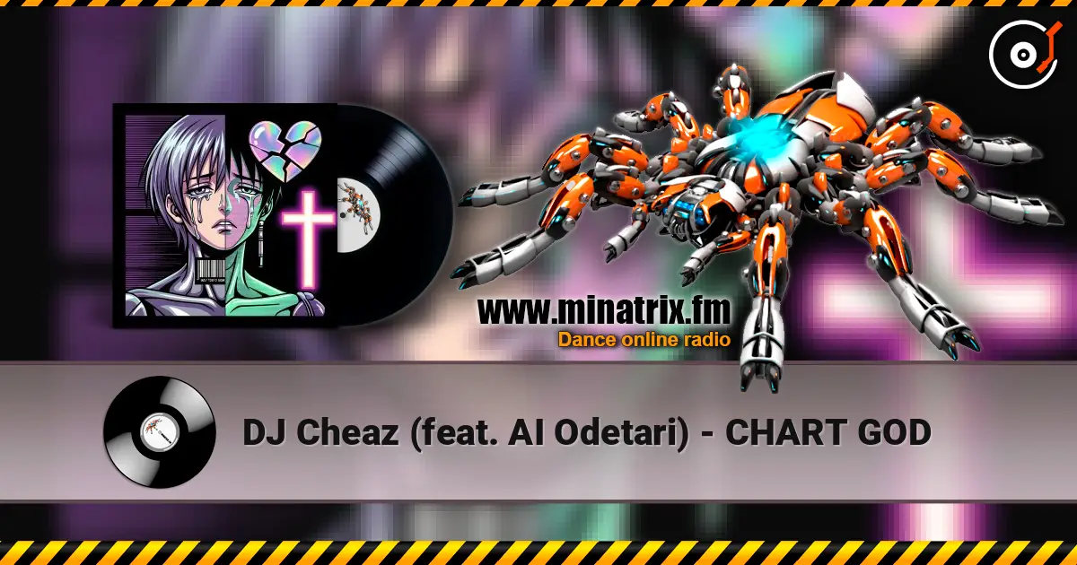 DJ Cheaz (feat. AI Odetari) - CHART GOD жоғары сапада онлайн тыңдау | Minatrix.FM