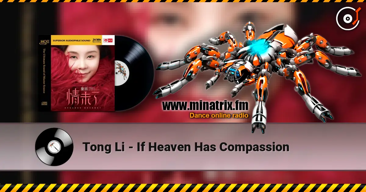 Tong Li - If Heaven Has Compassion жоғары сапада онлайн тыңдау | Minatrix.FM