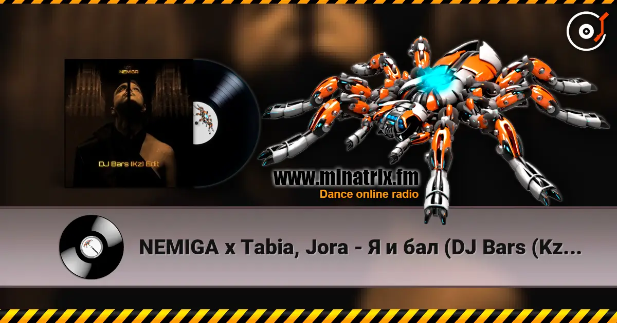 NEMIGA x Tabia, Jora - Я и бал (DJ Bars (Kz) Radio Edit) жоғары сапада онлайн тыңдау | Minatrix.FM