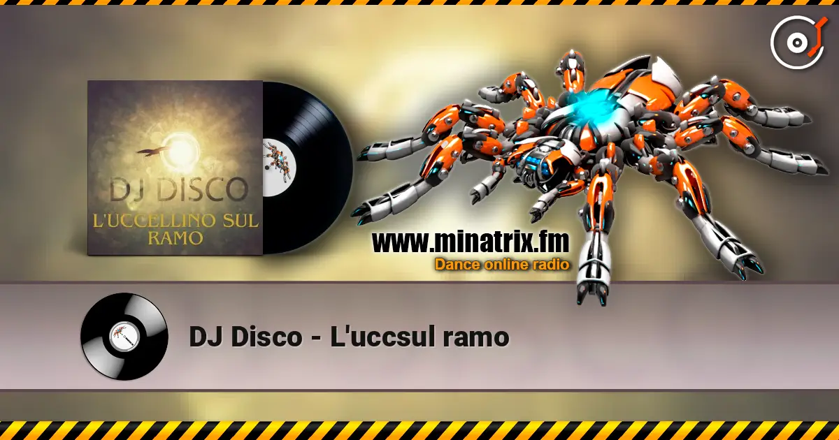 DJ Disco - L'uccsul ramo жоғары сапада онлайн тыңдау | Minatrix.FM