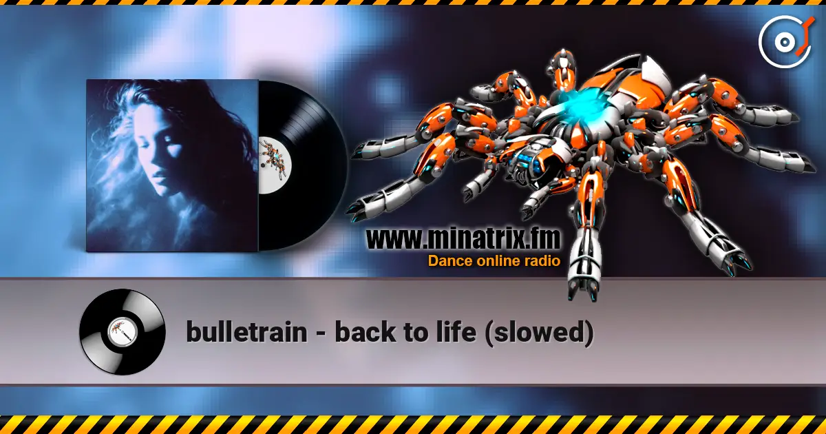 bulletrain - back to life (slowed) жоғары сапада онлайн тыңдау | Minatrix.FM