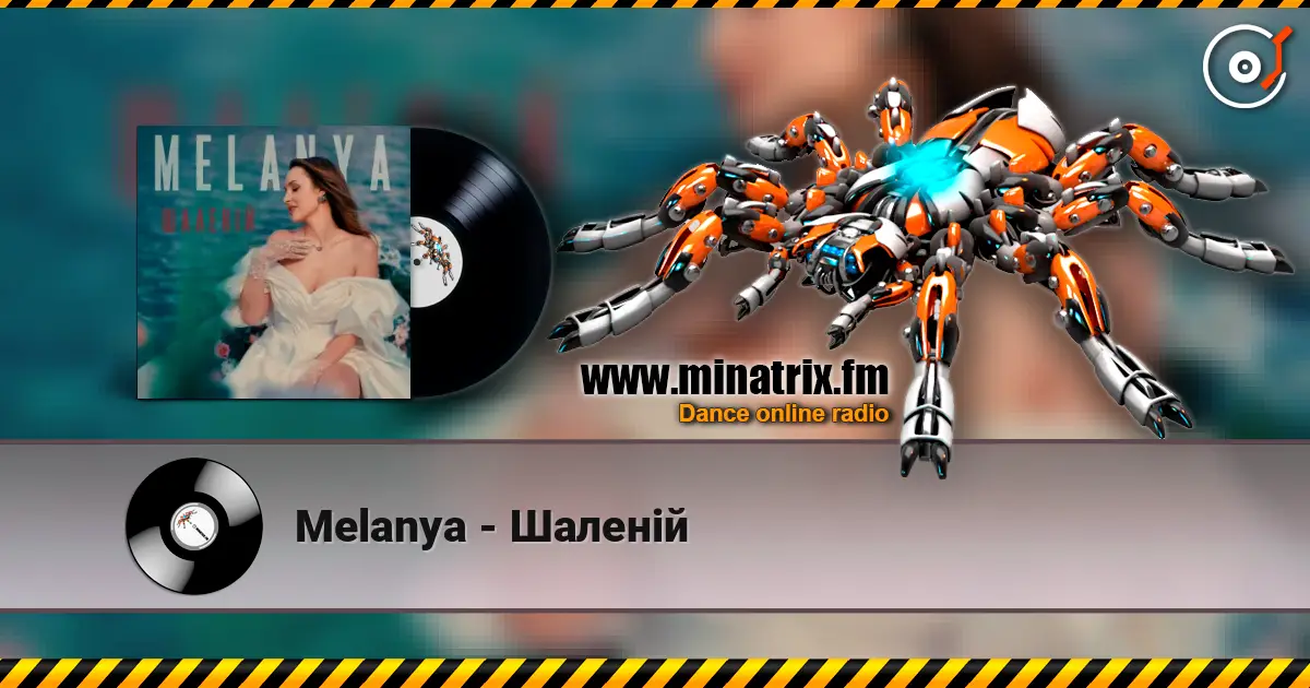 Melanya - Шаленій жоғары сапада онлайн тыңдау | Minatrix.FM