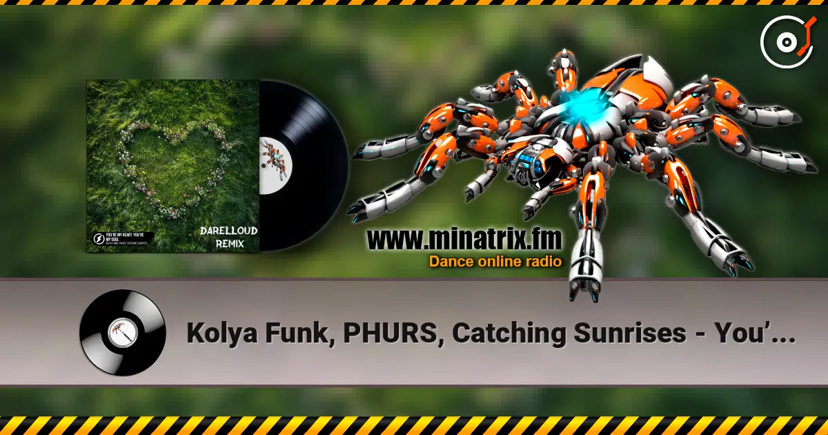 Kolya Funk, PHURS, Catching Sunrises - You’re My Heart, You’re My Soul (Darelloud Remix) жоғары сапада онлайн тыңдау | Minatrix.FM