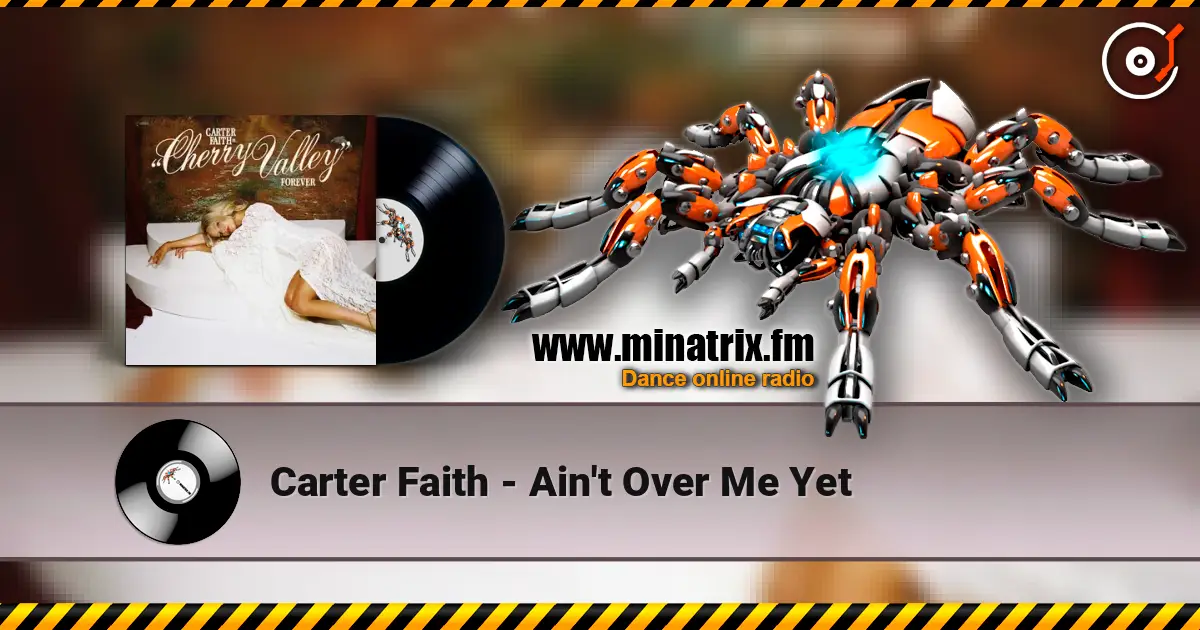 Carter Faith - Ain't Over Me Yet жоғары сапада онлайн тыңдау | Minatrix.FM