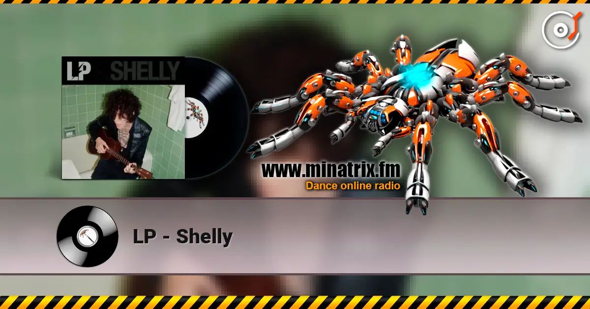 LP - Shelly жоғары сапада онлайн тыңдау | Minatrix.FM
