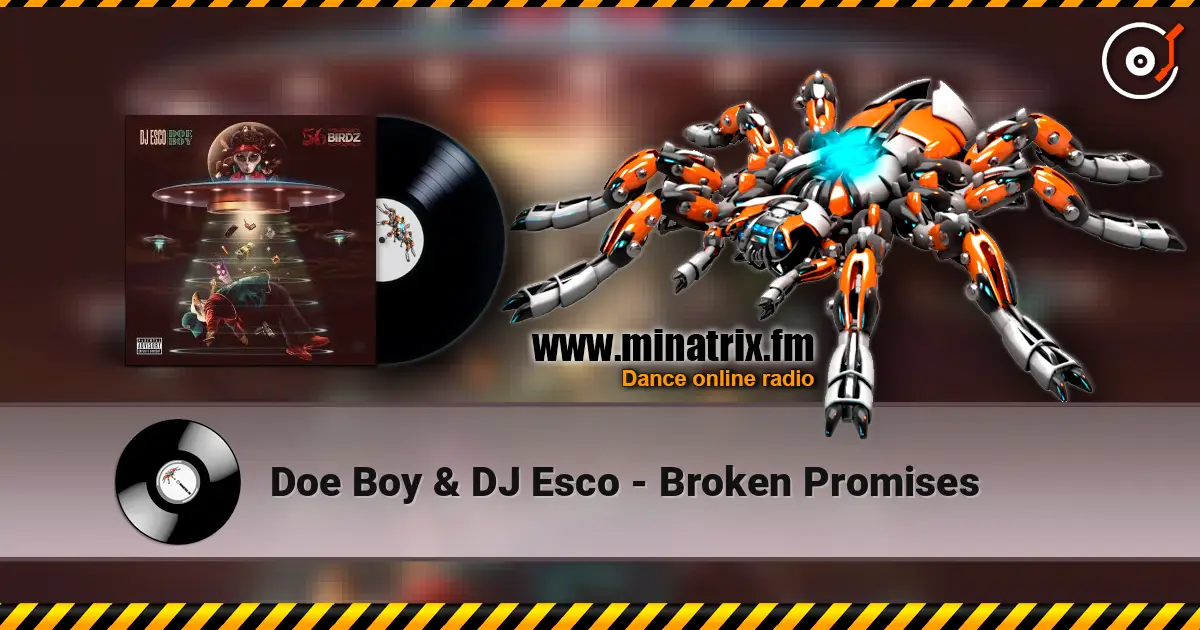 Doe Boy & DJ Esco - Broken Promises жоғары сапада онлайн тыңдау | Minatrix.FM