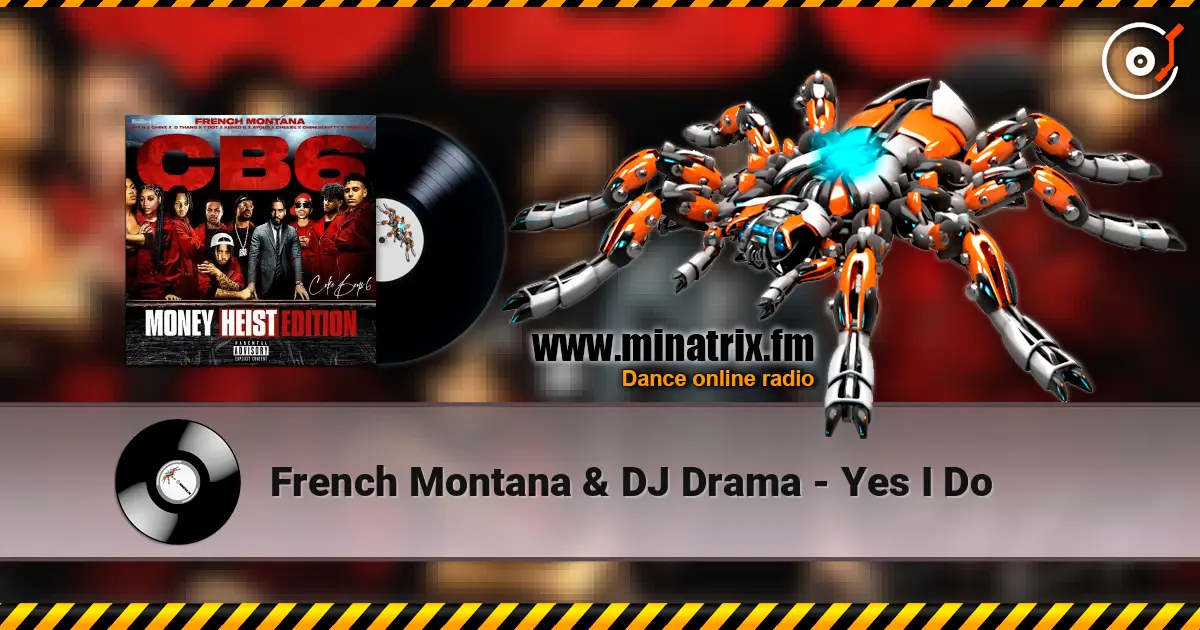 French Montana & DJ Drama - Yes I Do жоғары сапада онлайн тыңдау | Minatrix.FM
