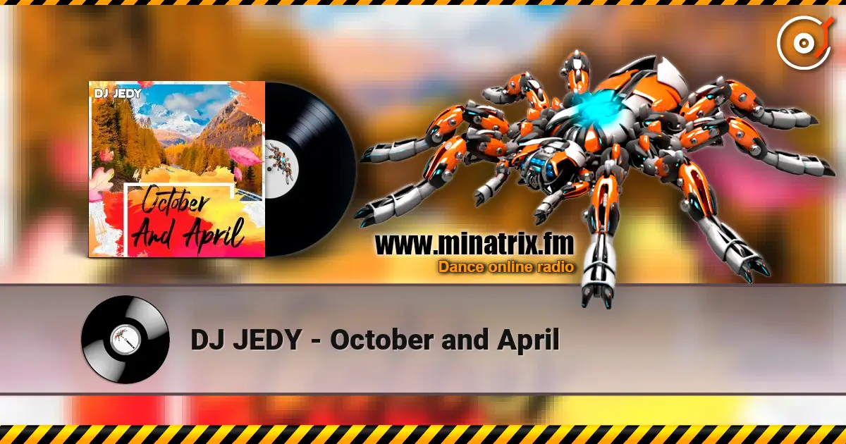 DJ JEDY - October and April жоғары сапада онлайн тыңдау | Minatrix.FM