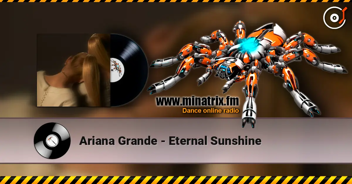 Ariana Grande - Eternal Sunshine жоғары сапада онлайн тыңдау | Minatrix.FM
