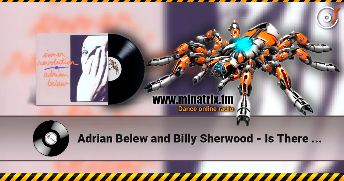 Adrian Belew and Billy Sherwood - Is There Anybody Out There жоғары сапада онлайн тыңдау | Minatrix.FM