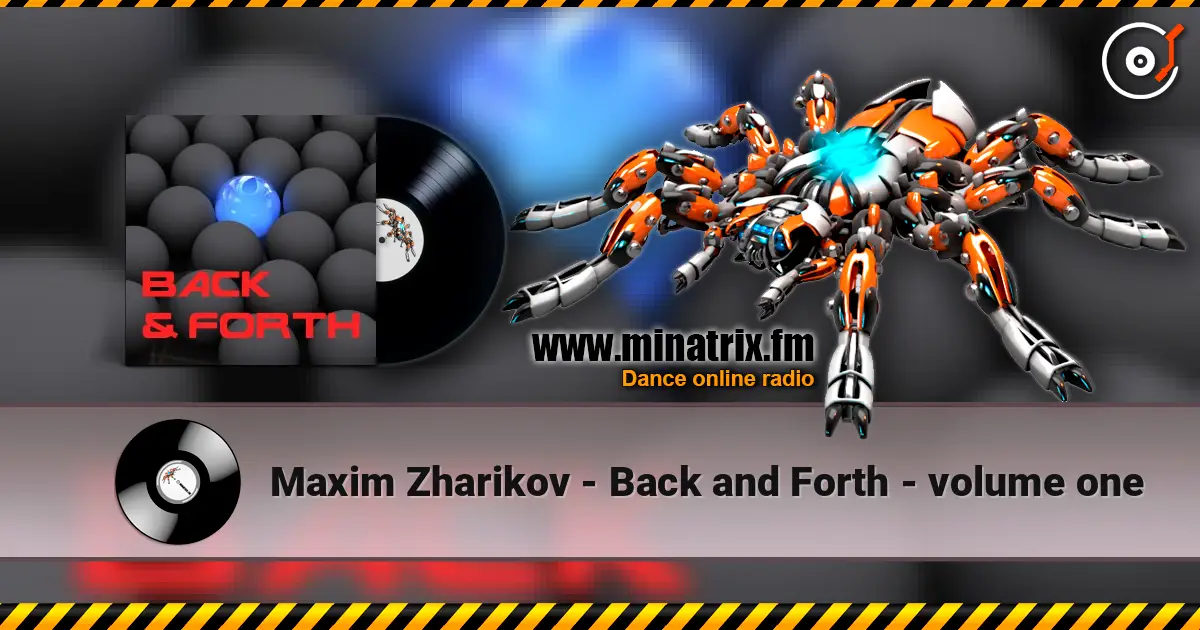 Maxim Zharikov - Back and Forth - volume one жоғары сапада онлайн тыңдау | Minatrix.FM