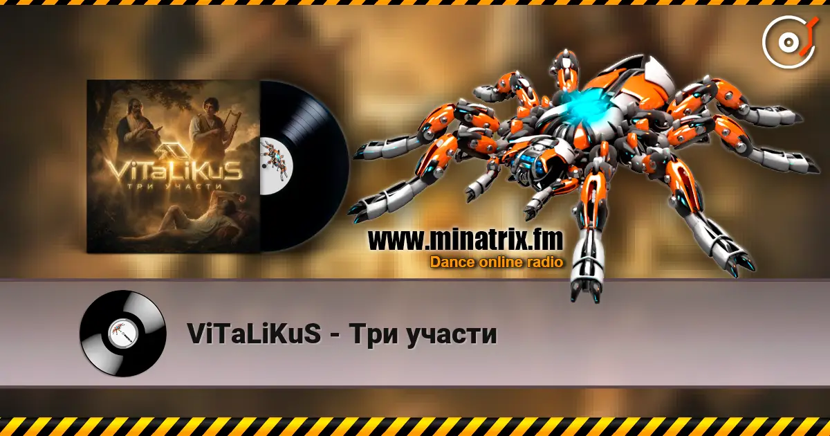 ViTaLiKuS - Три участи жоғары сапада онлайн тыңдау | Minatrix.FM