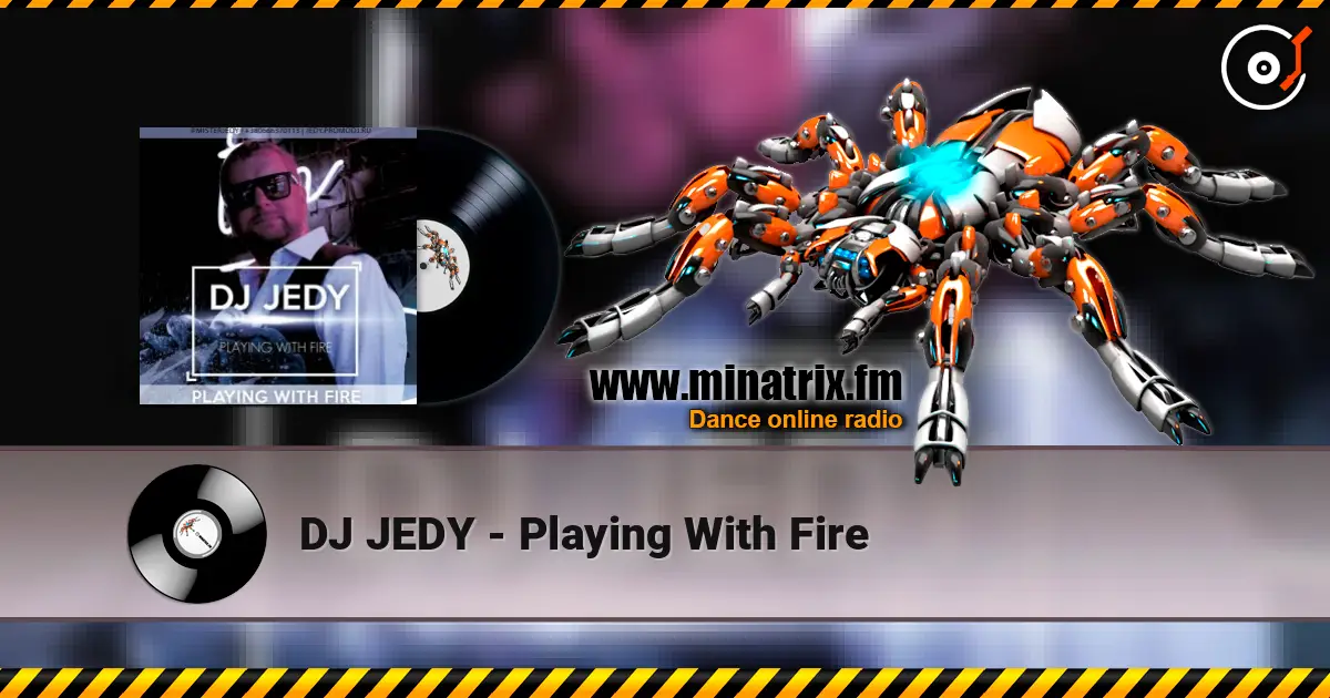 DJ JEDY - Playing With Fire жоғары сапада онлайн тыңдау | Minatrix.FM